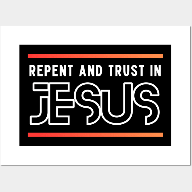 Repent and Trust in Jesus | Christian Wall Art by All Things Gospel